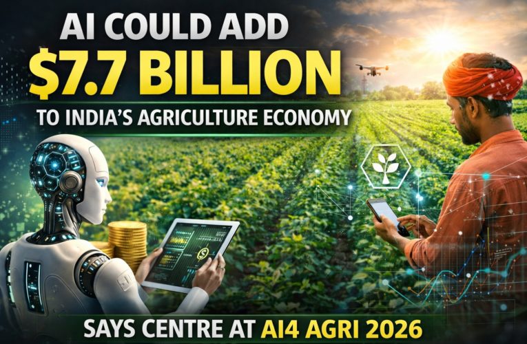 AI Could Add $7.7 Billion to India’s Agriculture Economy, Says Centre at AI4 Agri 2026