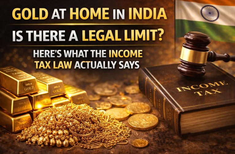 Gold at Home in India: Is There a Legal Limit? Here’s What the Income Tax Law Actually Says