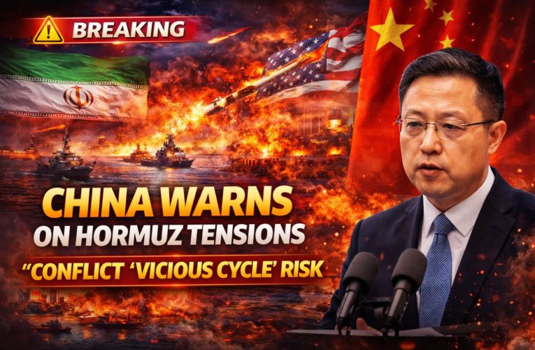 China Warns Against Military Escalation in Strait of Hormuz, Says Region Risks “Vicious Cycle” of Conflict