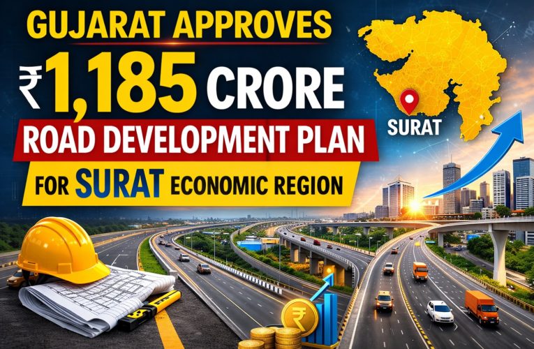 Gujarat Approves ₹1,185 Crore Road Development Plan for Surat Economic Region