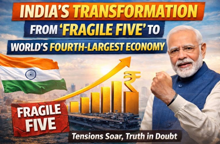 India’s Transformation from ‘Fragile Five’ to World’s Fourth-Largest Economy Signals Strong Growth Momentum