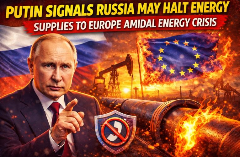 Putin Signals Russia May Halt Energy Supplies to Europe Amid Global Energy Crisis