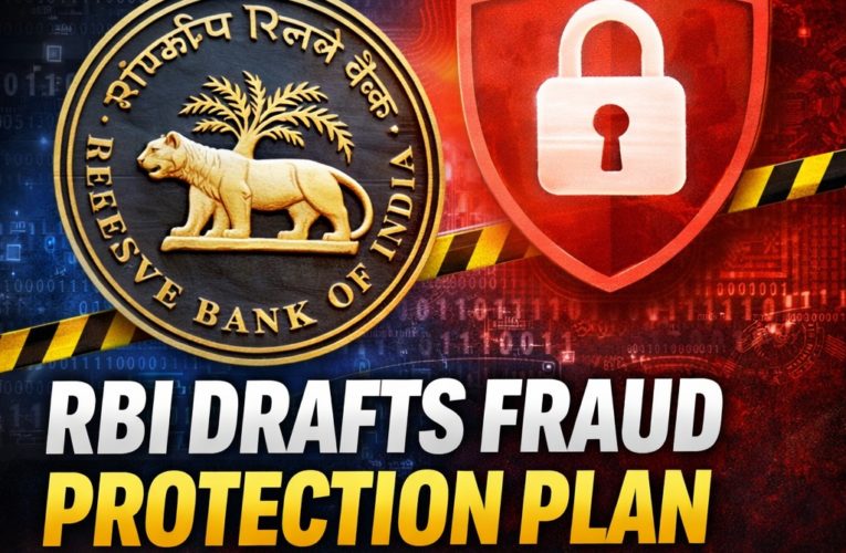 RBI Releases Draft Framework to Improve Fraud Protection