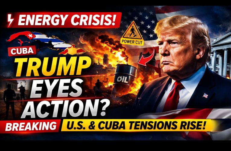 Trump Signals Possible Action on Cuba as Island Faces Deepening Energy Crisis