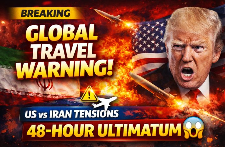 US Issues Global Travel Warning as Iran Conflict Escalates; Trump’s 48-Hour Ultimatum Raises Tensions