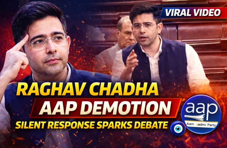 Raghav Chadha AAP Demotion: Silent Response Sparks Debate as Parliament Video Goes Viral