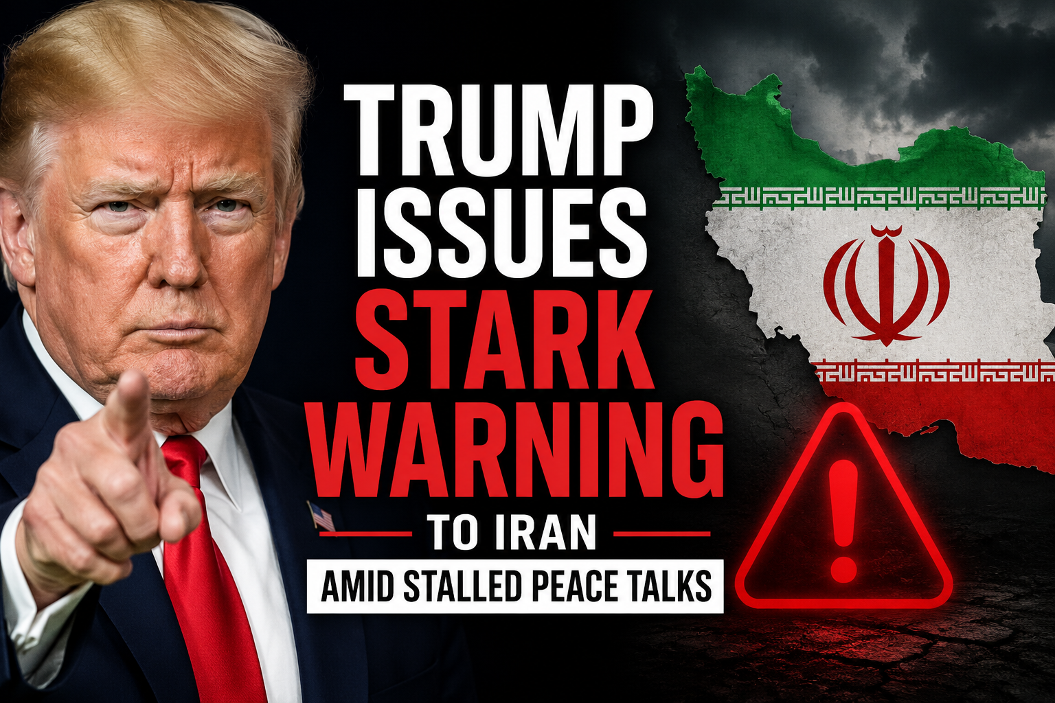 Donald Trump Issues Stark Warning to Iran Amid Stalled Peace Talks