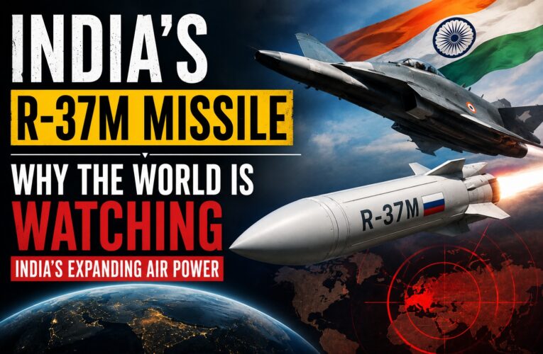 India’s Purchase of Russia’s R-37M Missile: Why the World Is Watching India’s Expanding Air Power